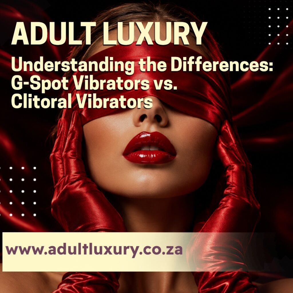 Understanding the Differences: G-Spot Vibrators vs. Clitoral Vibrators